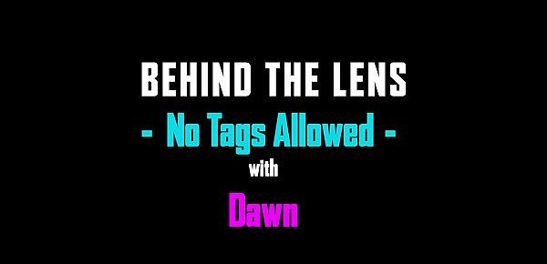  No tags allowed! Behind The Lens - VosAmour Girl Dawn!